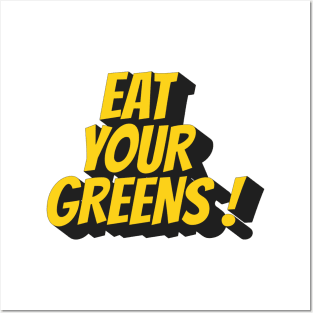 eat your greens ! Posters and Art